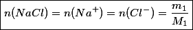 \boxed{n(NaCl) = n(Na^+) = n(Cl^-) = \dfrac{m_1}{M_1}}